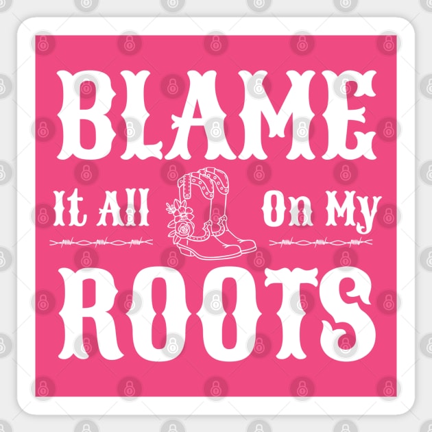 Country Blame It All On My Roots I Showed Sticker by MalibuSun